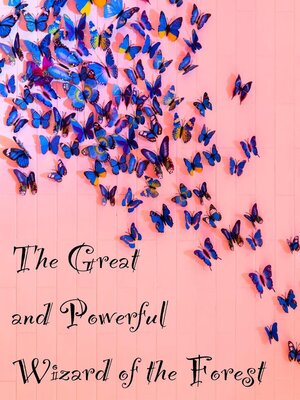 cover image of The Great and Powerful Wizard of the Forest